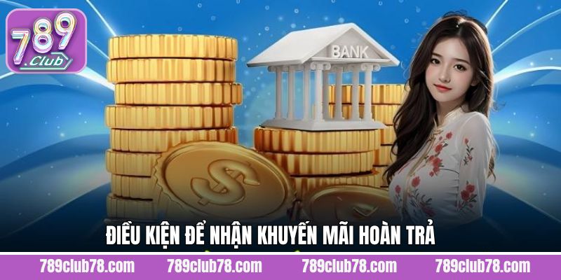Điều kiện cần khi nhận khuyến mãi 789Club